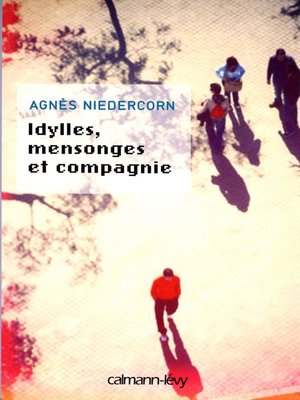 cover image of Idylles, mensonges et compagnie--Prix nouveau talent 2010